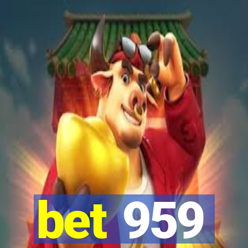 bet 959